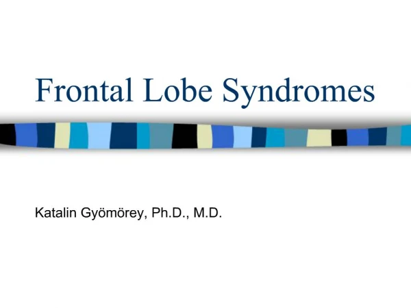 Frontal Lobe Syndromes