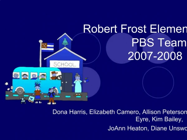 Robert Frost Elementary PBS Team 2007-2008