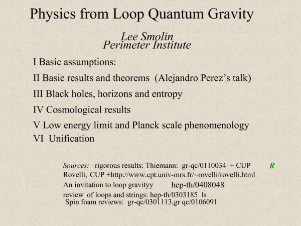 Physics from Loop Quantum Gravity Lee Smolin Perimeter Institute