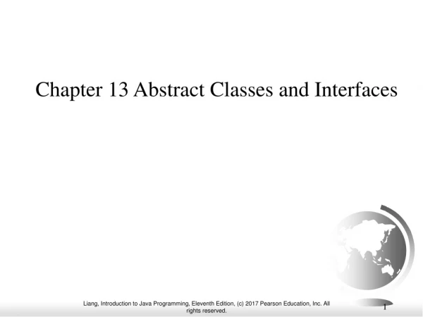 Chapter 13 Abstract Classes and Interfaces