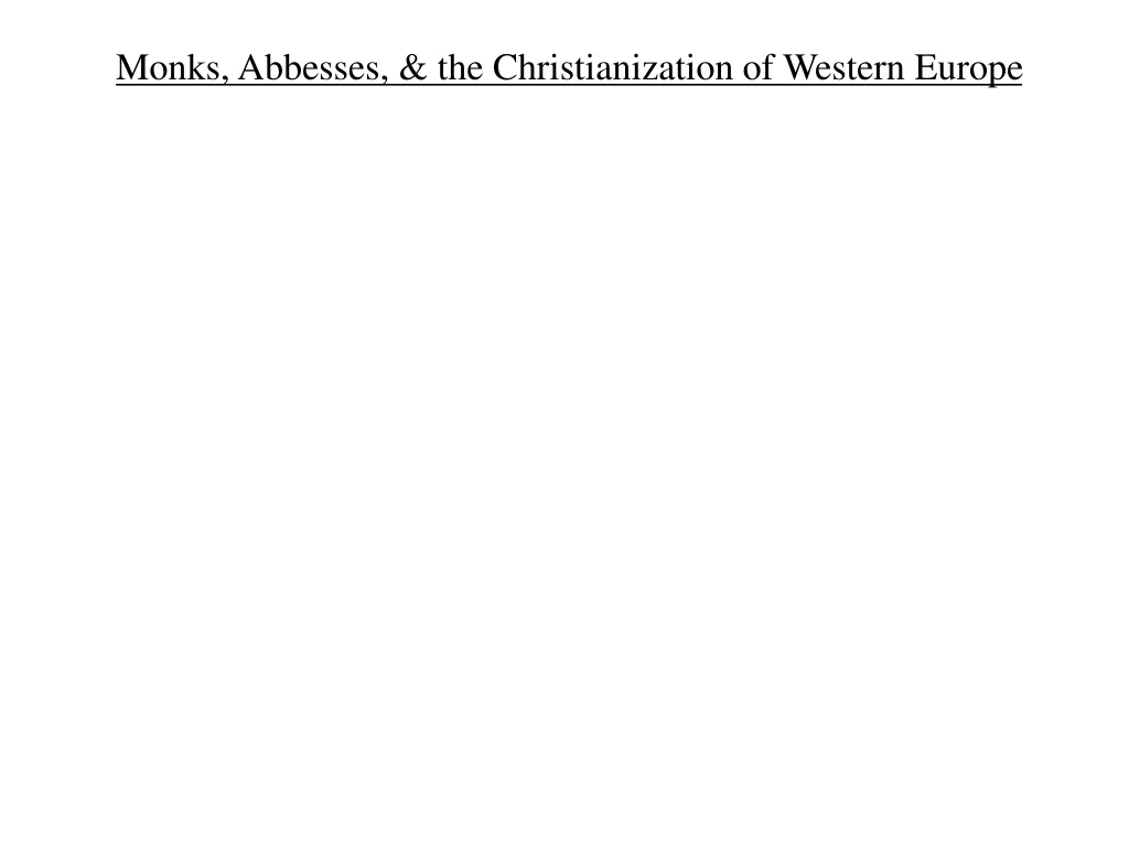 monks abbesses the christianization of western
