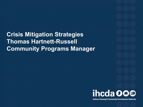 Crisis Mitigation Strategies Thomas Hartnett-Russell Community Programs Manager
