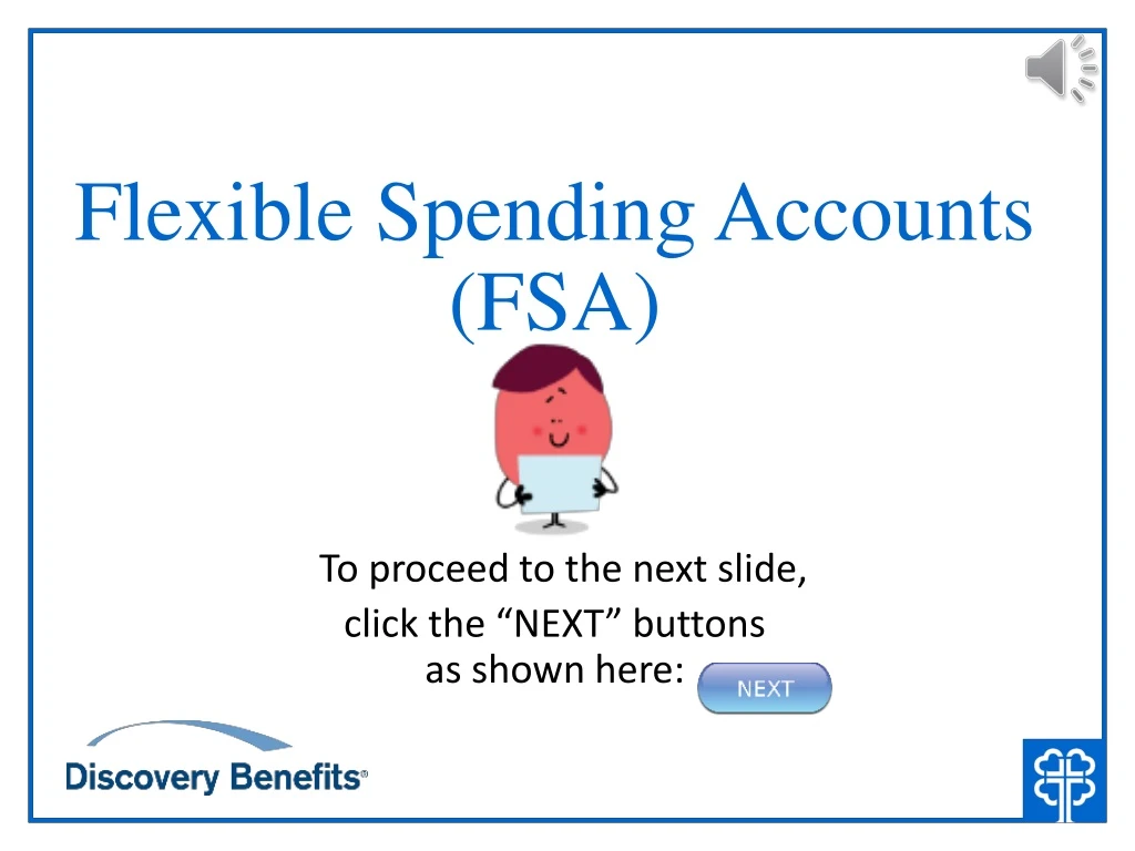 flexible spending accounts fsa to proceed to the next slide click the next buttons as shown here