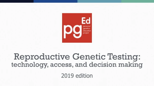 Reproductive Genetic Testing: technology, access, and decision making