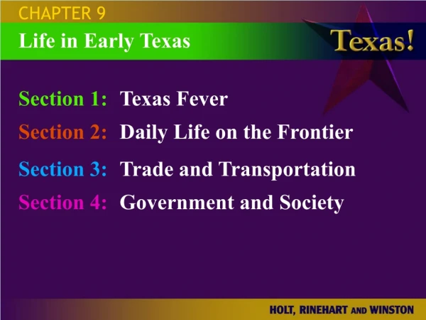 Section 1: Texas Fever Section 2: Daily Life on the Frontier Section 3: Trade and Transportation