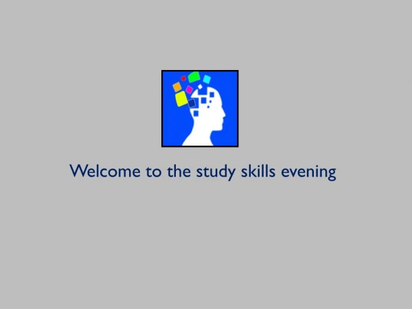 Welcome to the study skills evening
