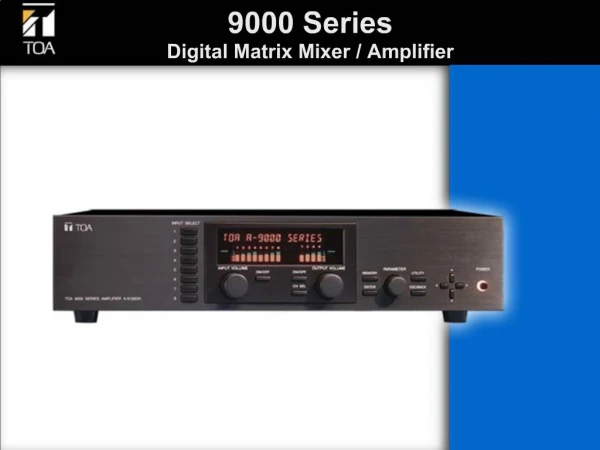 9000 Series Digital Matrix Mixer