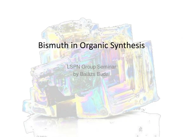 Bismuth in Organic Synthesis