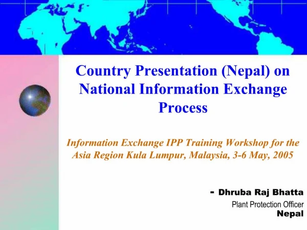 Country Presentation Nepal on National Information Exchange Process Information Exchange IPP Training Workshop for the