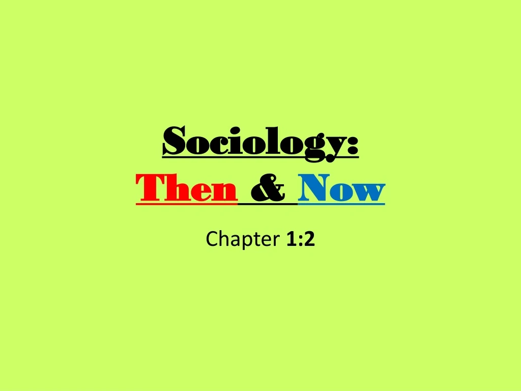 sociology then now