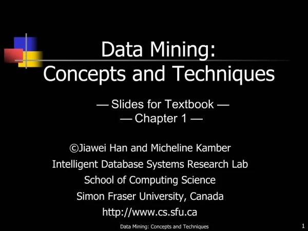 Data Mining: Concepts and Techniques Slides for Textbook Chapter 1