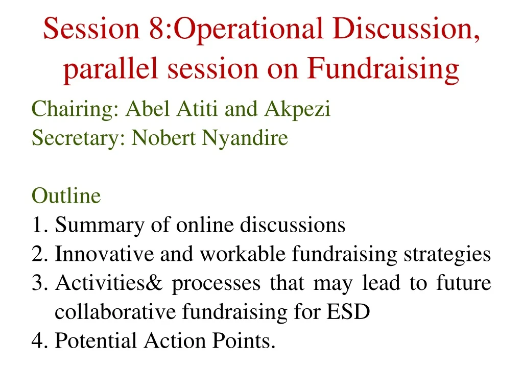 session 8 operational discussion parallel session on fundraising