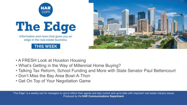 • A FRESH Look at Houston Housing • What’s Getting in the Way of Millennial Home Buying?