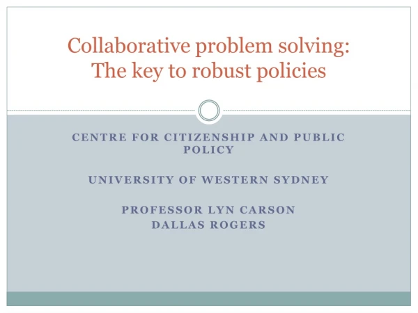 Collaborative problem solving: The key to robust policies