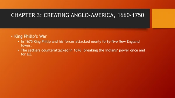 CHAPTER 3: CREATING ANGLO-AMERICA, 1660-1750