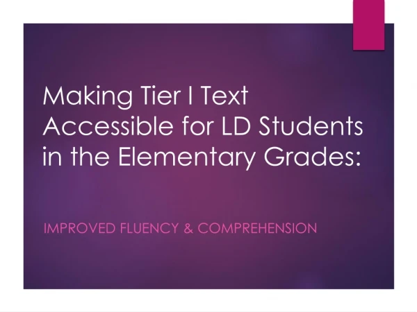 Making Tier I Text Accessible for LD Students in the Elementary Grades:
