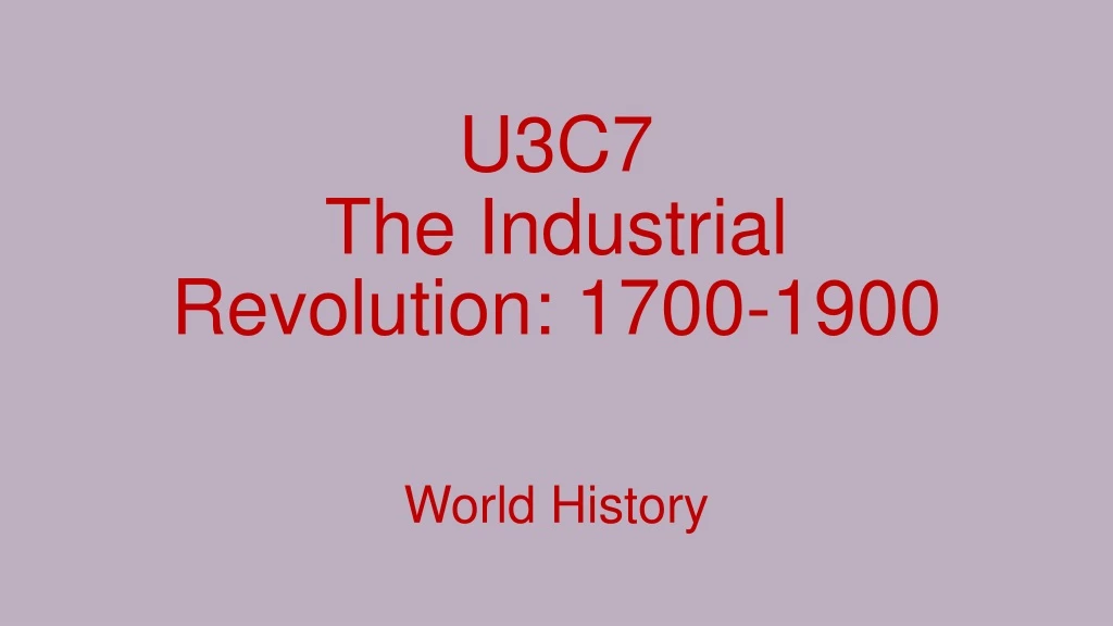 u3c7 the industrial revolution 1700 1900