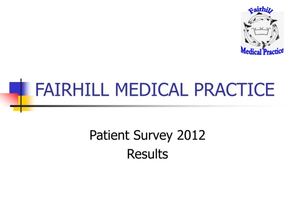 FAIRHILL MEDICAL PRACTICE