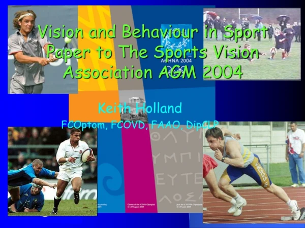 Vision and Behaviour in Sport Paper to The Sports Vision Association AGM 2004