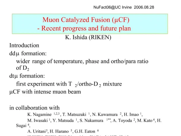 Muon Catalyzed Fusion CF - Recent progress and future plan