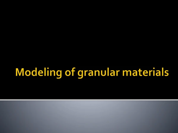 Modeling of granular materials