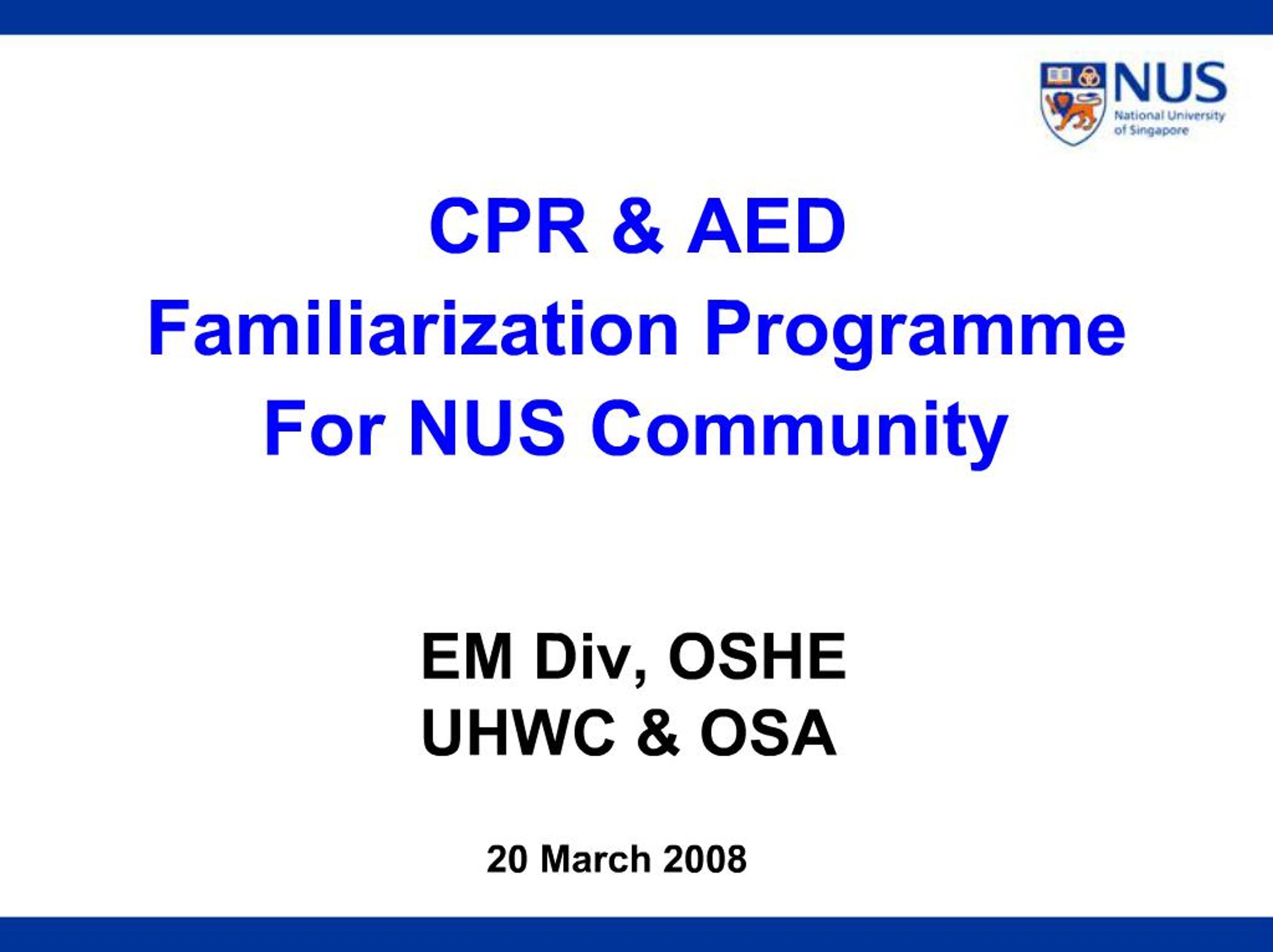 PPT - CPR AED Familiarization Programme For NUS Community PowerPoint ...