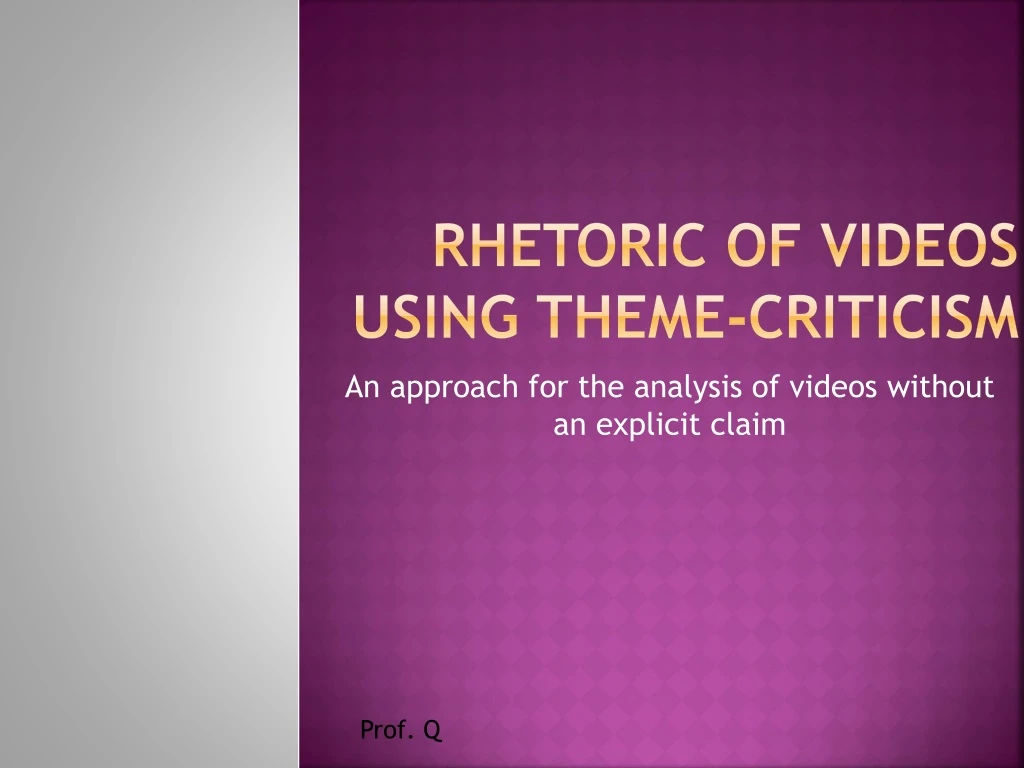 rhetoric of videos using theme criticism