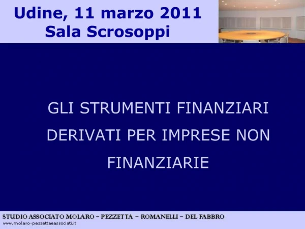 Udine, 11 marzo 2011 Sala Scrosoppi