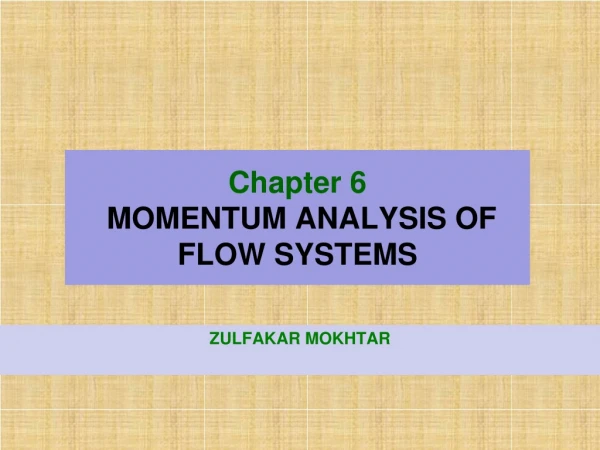 Chapter 6 MOMENTUM ANALYSIS OF FLOW SYSTEMS