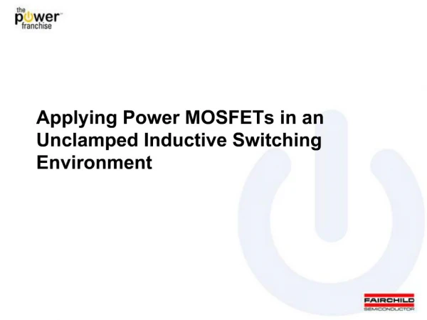 Applying Power MOSFETs in an Unclamped Inductive Switching Environment