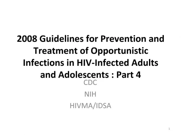 2008 Guidelines for Prevention and Treatment of Opportunistic Infections in HIV-Infected Adults and Adolescents : Part 4