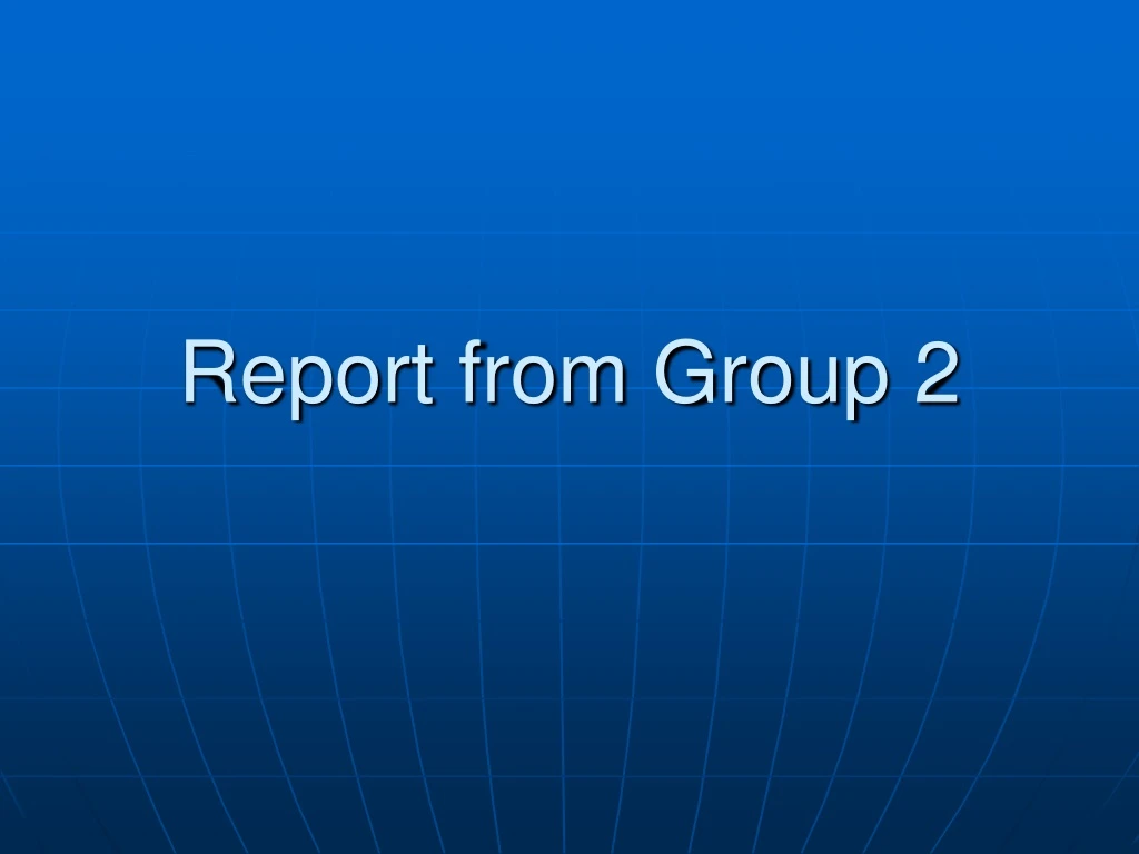 report from group 2