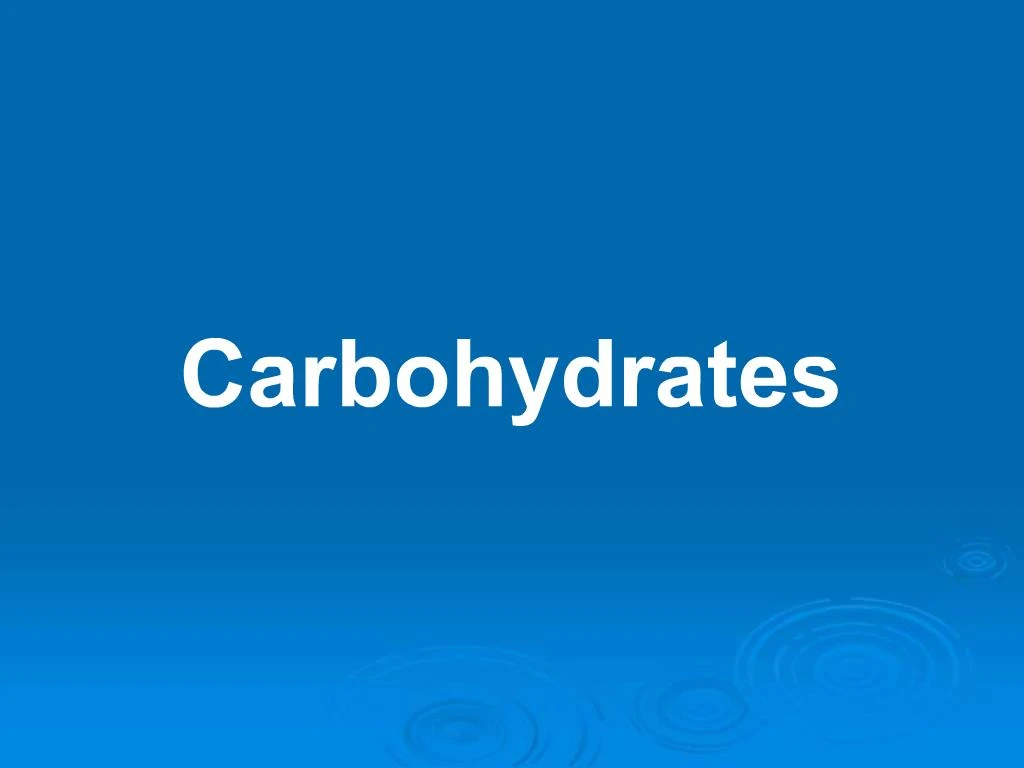 PPT - Carbohydrates PowerPoint Presentation, Free Download - ID:345550