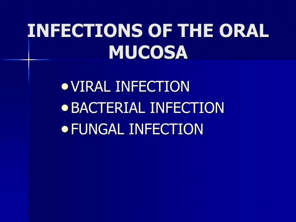 INFECTIONS OF THE ORAL MUCOSA