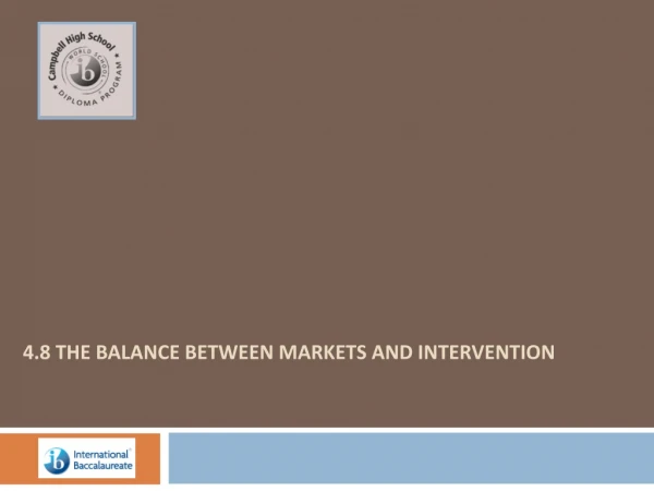 4.8 The balance between markets and intervention