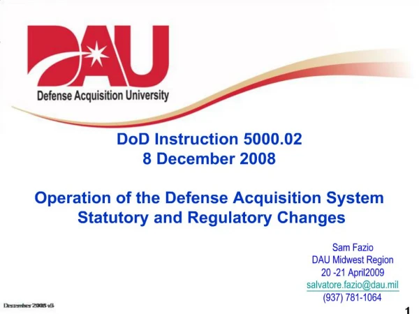 DoD Instruction 5000.02 8 December 2008 Operation of the Defense Acquisition System Statutory and Regulatory Changes