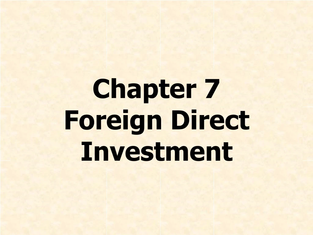 chapter 7 foreign direct investment
