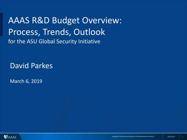 AAAS R&amp;D Budget Overview: Process, Trends, Outlook for the ASU Global Security Initiative