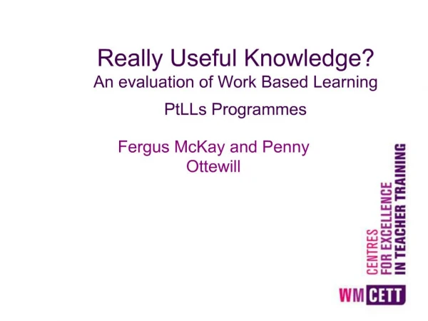 Really Useful Knowledge An evaluation of Work Based Learning PtLLs Programmes