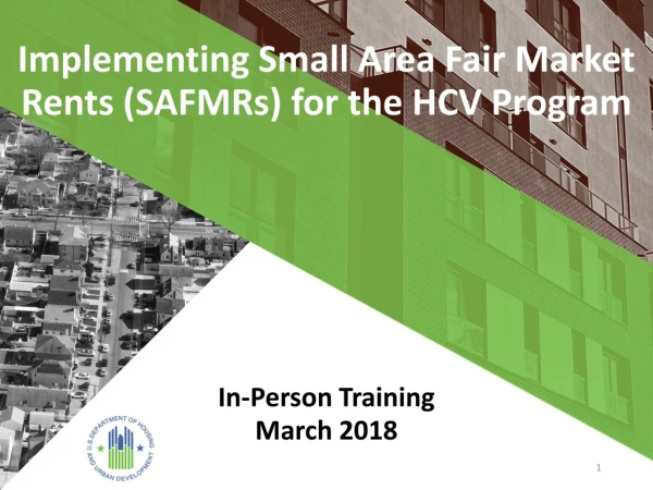 Implementing Small Area Fair Market Rents (SAFMRs) for the HCV Program