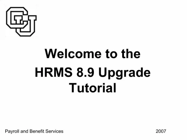 Welcome to the HRMS 8.9 Upgrade Tutorial
