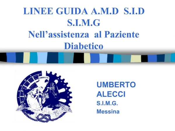 LINEE GUIDA A.M.D S.I.D S.I.M.G Nell assistenza al Paziente Diabetico