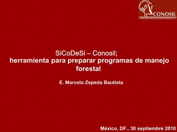 SiCoDeSi Conosil; herramienta para preparar programas de manejo forestal