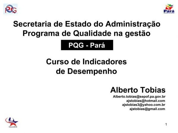 Secretaria de Estado do Administra o Programa de Qualidade na gest o Curso de Indicadores de Desempenho Alberto Tob