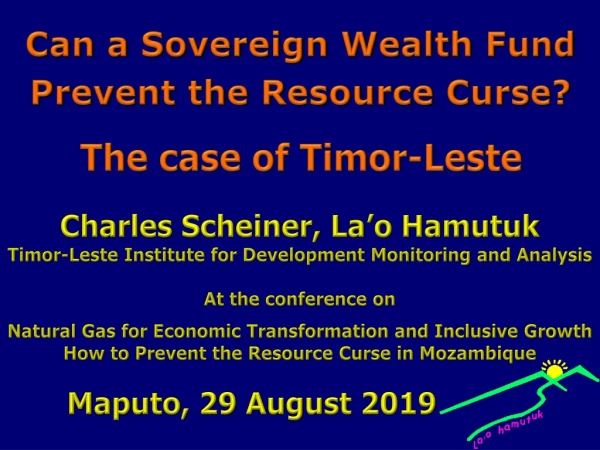Can a Sovereign Wealth Fund Prevent the Resource Curse? The case of Timor-Leste
