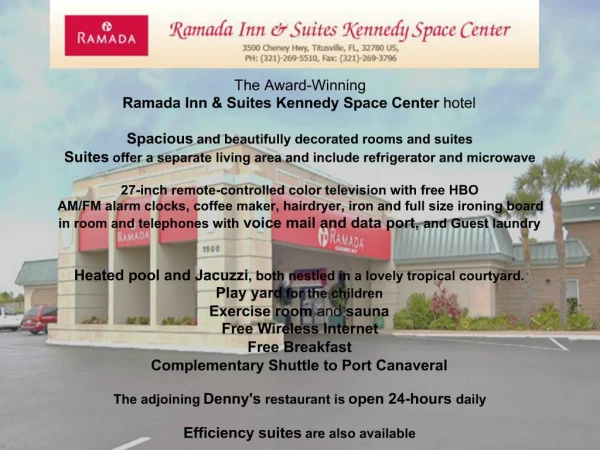 The Award-Winning Ramada Inn Suites Kennedy Space Center hotel Spacious and beautifully decorated rooms and suites S