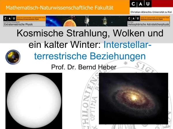 Kosmische Strahlung, Wolken und ein kalter Winter: Interstellar-terrestrische Beziehungen
