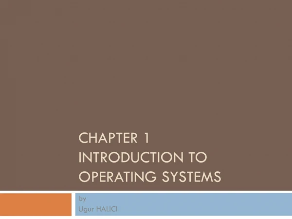 CHAPTER 1 INTRODUCTION TO OPERATING SYSTEMS