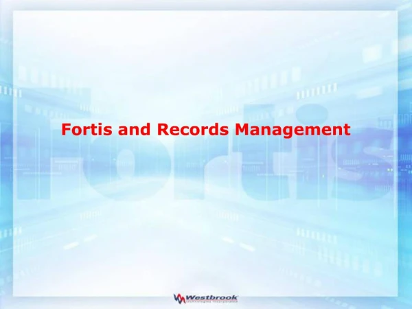 Fortis and Records Management