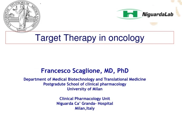 Francesco Scaglione, MD, PhD Department of Medical Biotechnology and Translational Medicine